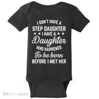 I Dont Have A Stepdaughter Funny Step Dad Gift From Daughter Baby Bodysuit thumb 0