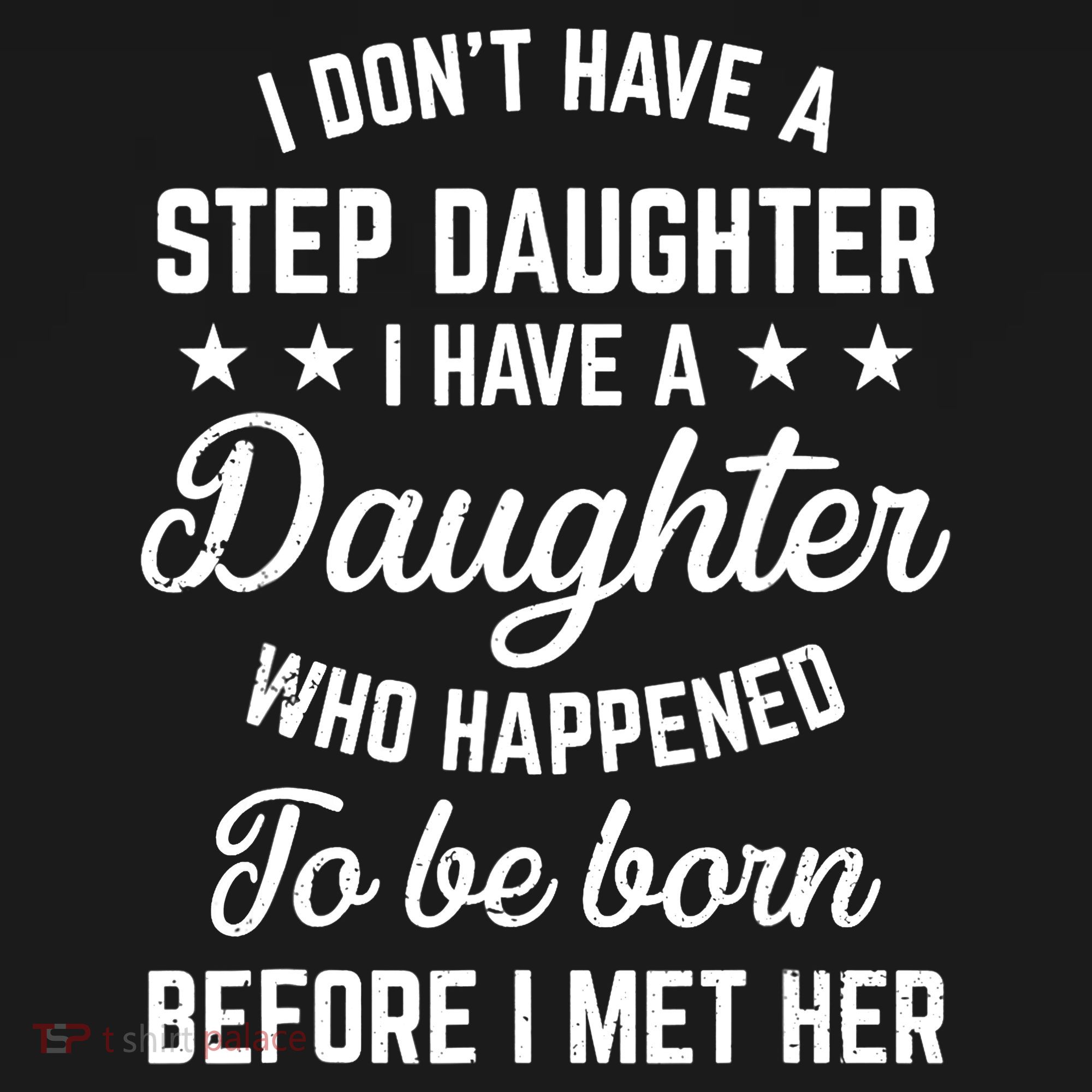I Dont Have A Stepdaughter Funny Step Dad Gift From Daughter Baby Bodysuit