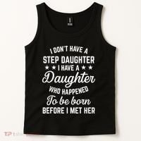 I Dont Have A Stepdaughter Funny Step Dad Gift From Daughter Tank Top thumb 2