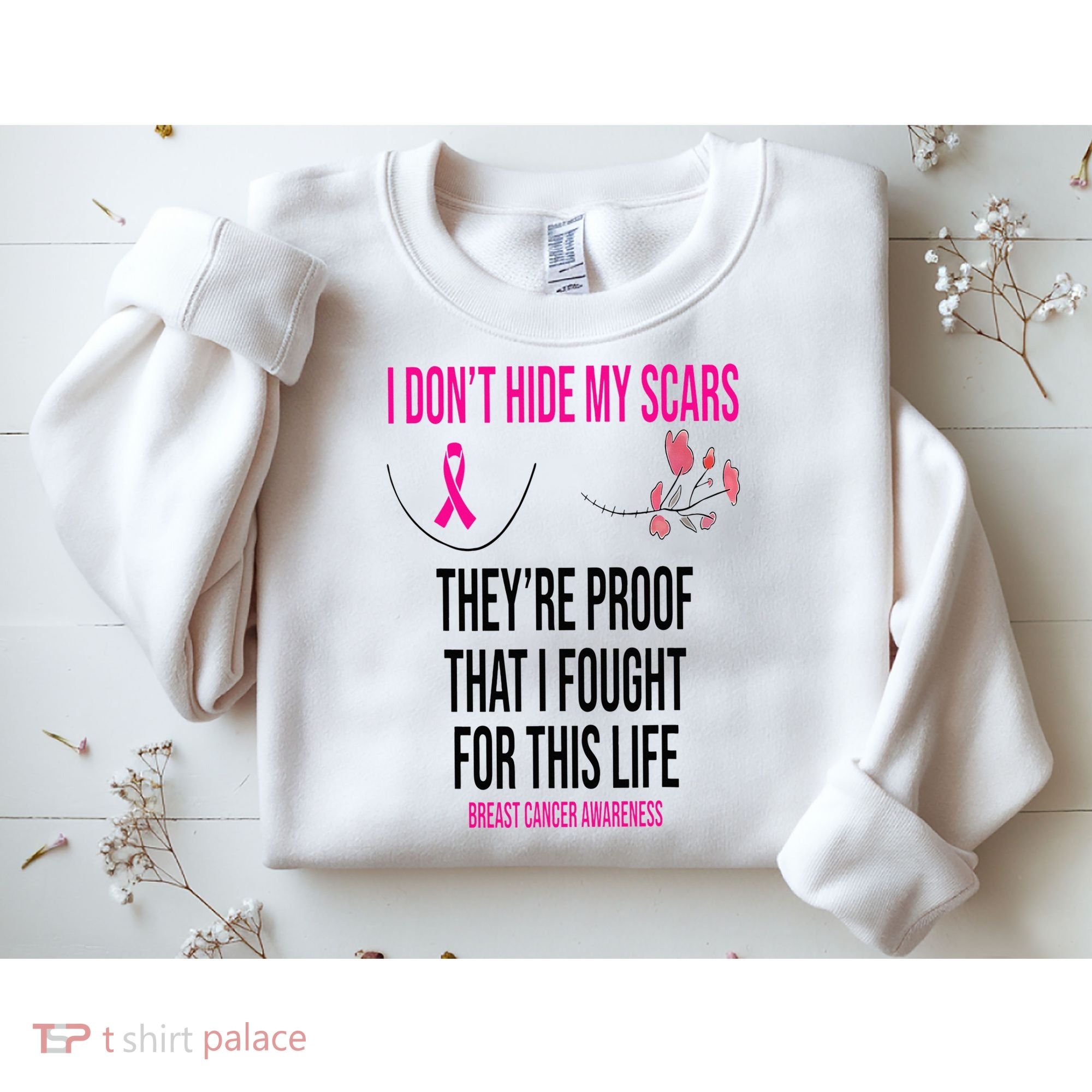 I Dont Hide My Scars They Are The Proof Breast Cancer Sweatshirt