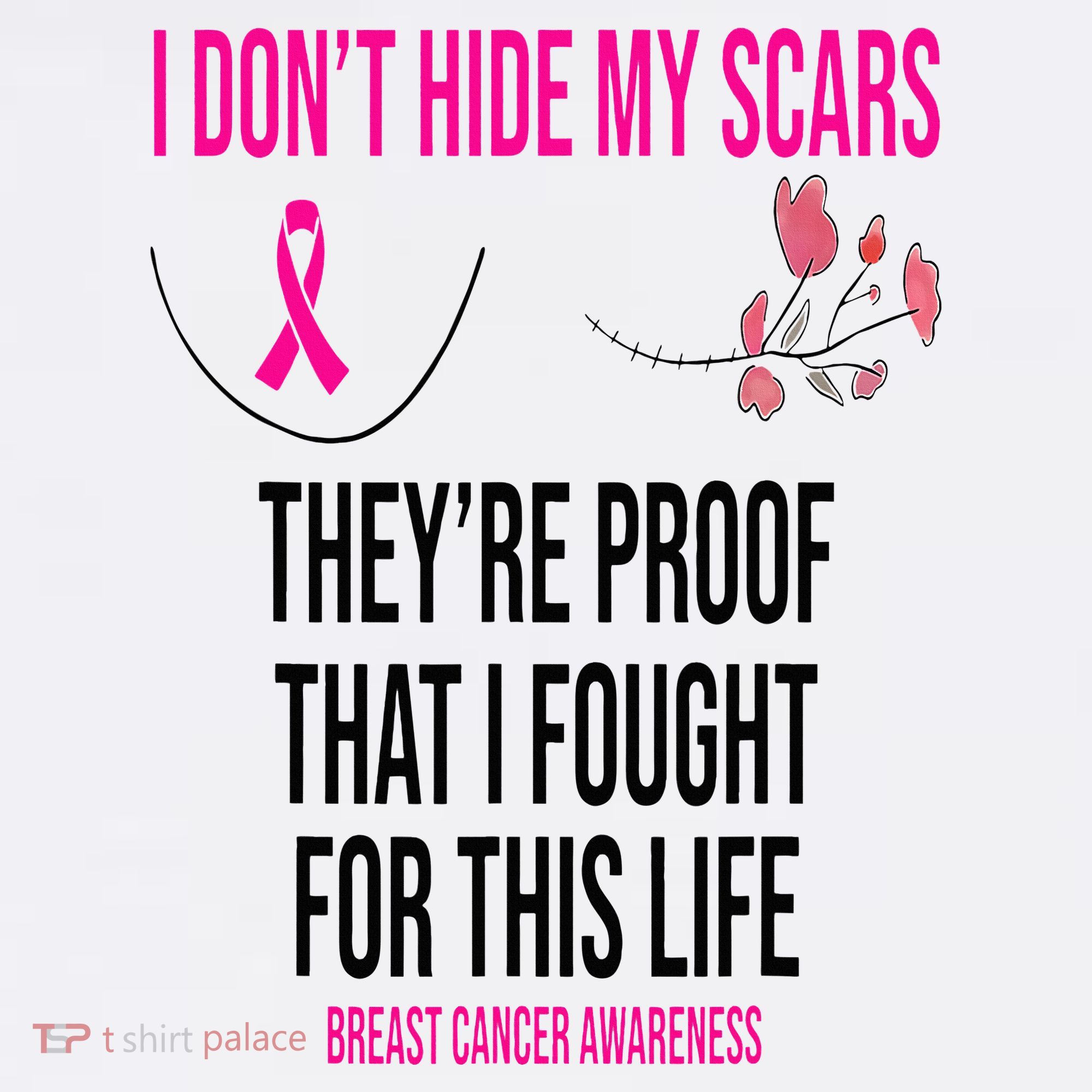 I Dont Hide My Scars They Are The Proof Breast Cancer T-Shirt