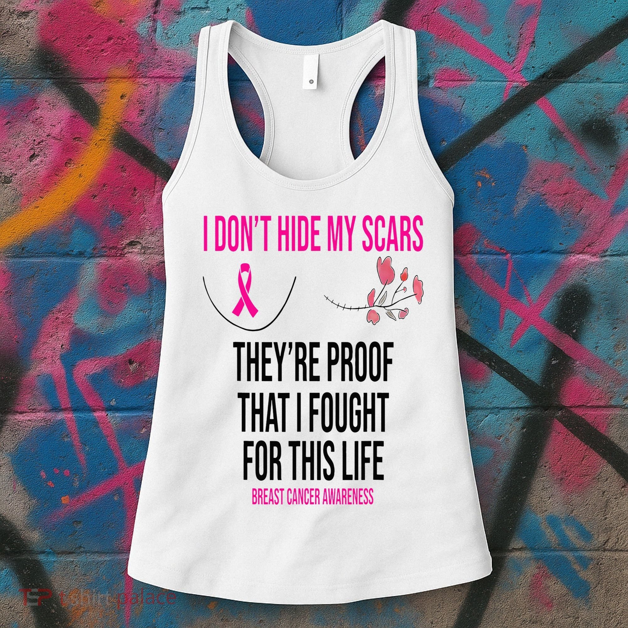 I Dont Hide My Scars They Are The Proof Breast Cancer Women's Tank Top