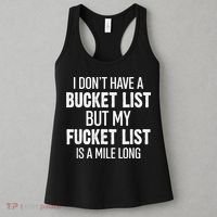 I Don’t Have A Bucket List But My Fucket List Is A Mile Long Funny Sarcasm Women's Tank Top thumb 3