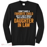 I DON'T HAVE A FAVORITE CHILD BUT IF I DID IT WOULD MOST DEFINITELY BE MY DAUGHT Sweatshirt thumb 0