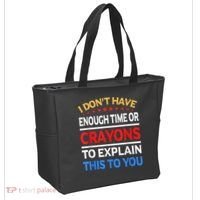 I Don't Have Enough Time Or Crayons To Explain This To You Tote Bag thumb 2