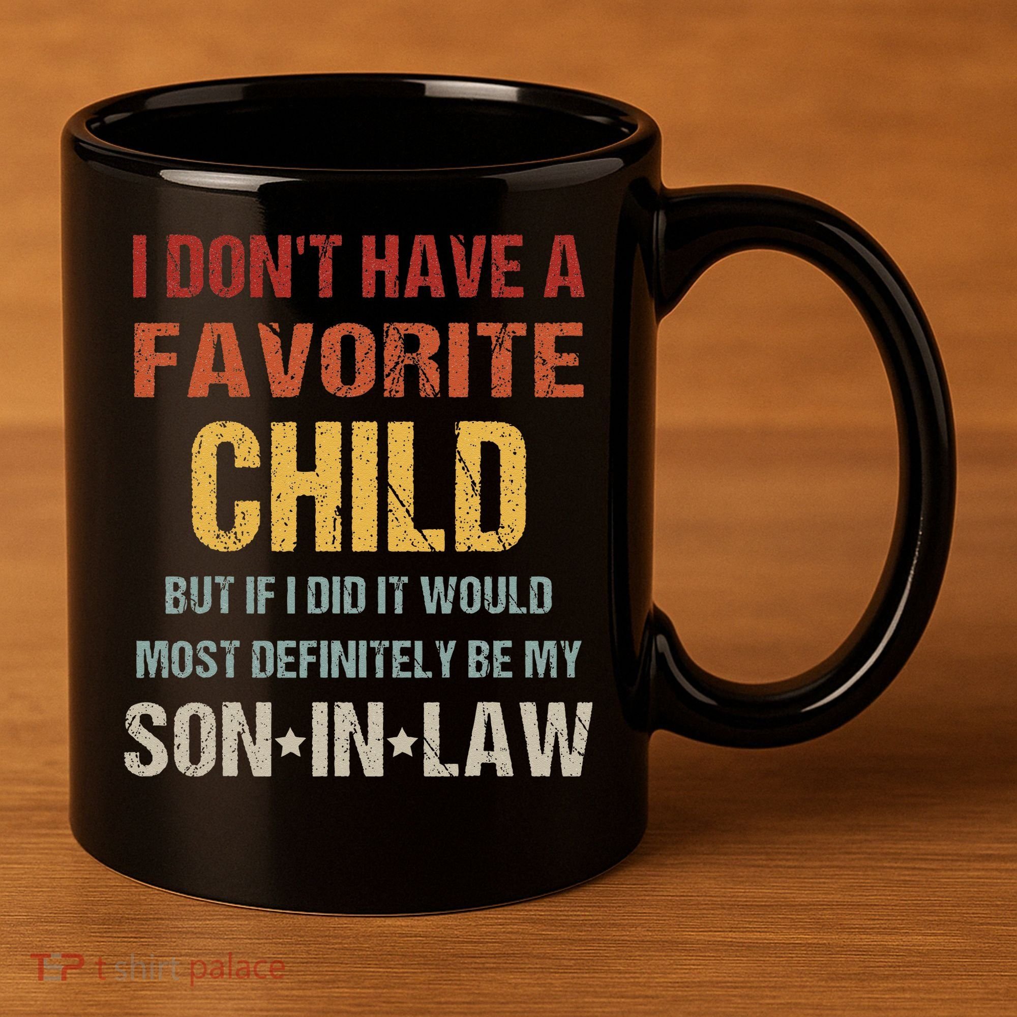 I Dont Have A Favorite Child But If I Did It Would Most 11oz C Handle Ceramic Mug