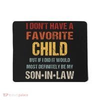 I Dont Have A Favorite Child But If I Did It Would Most Mousepad thumb 0