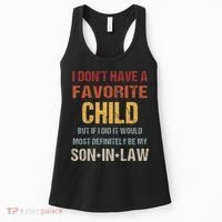 I Dont Have A Favorite Child But If I Did It Would Most Women's Tank Top thumb 0