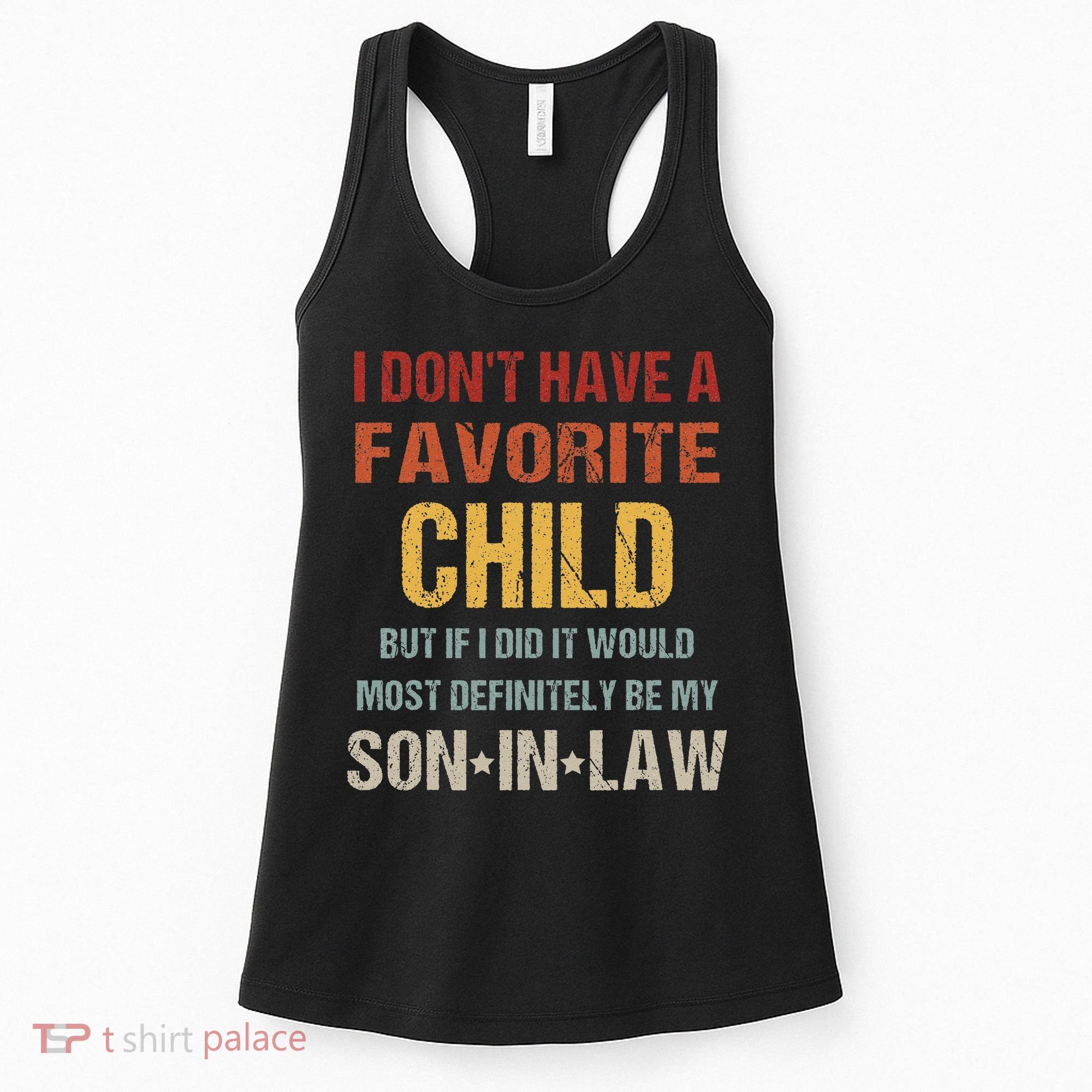 I Dont Have A Favorite Child But If I Did It Would Most Women's Tank Top