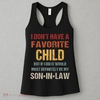 I Dont Have A Favorite Child But If I Did It Would Most Women's Tank Top thumb 3