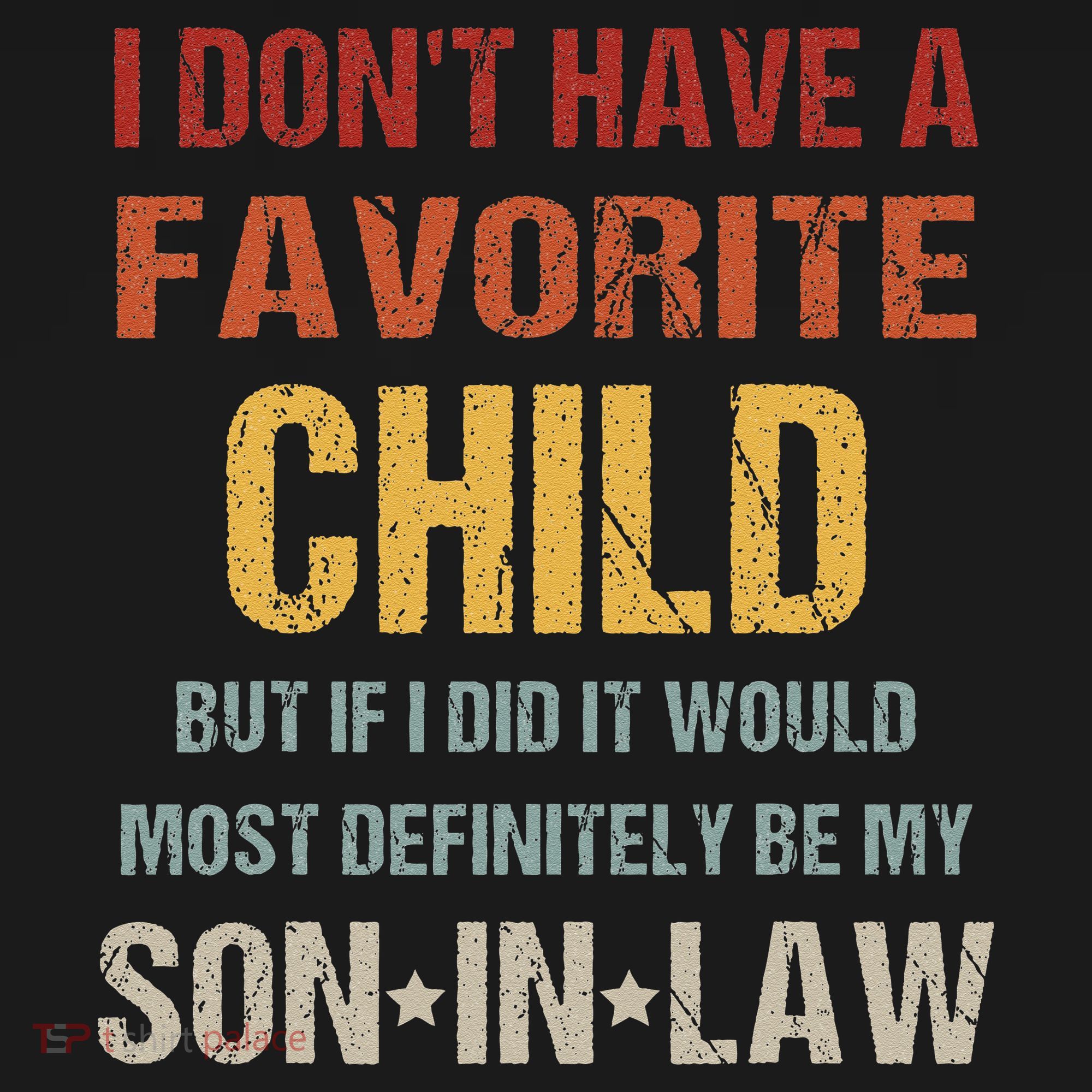 I Dont Have A Favorite Child But If I Did It Would Most Women's Tank Top