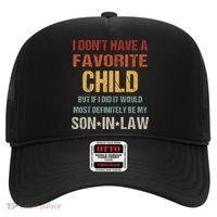 I Dont Have A Favorite Child But If I Did It Would Most Hat thumb 0