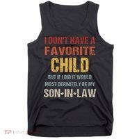 I Dont Have A Favorite Child But If I Did It Would Most Tank Top thumb 0