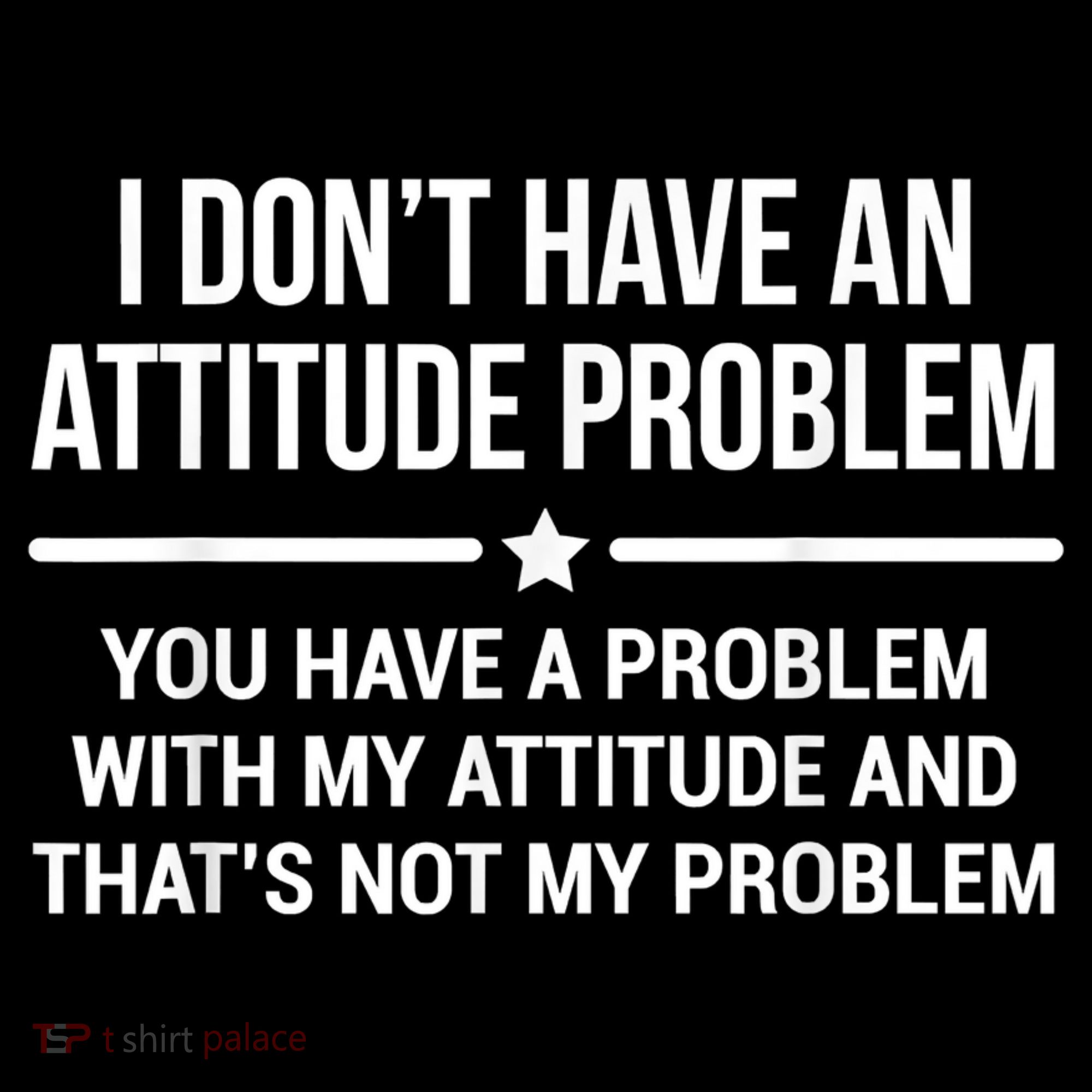 I Don't Have An Attitude Problem Funny Sarcasm Kids Sweatshirt