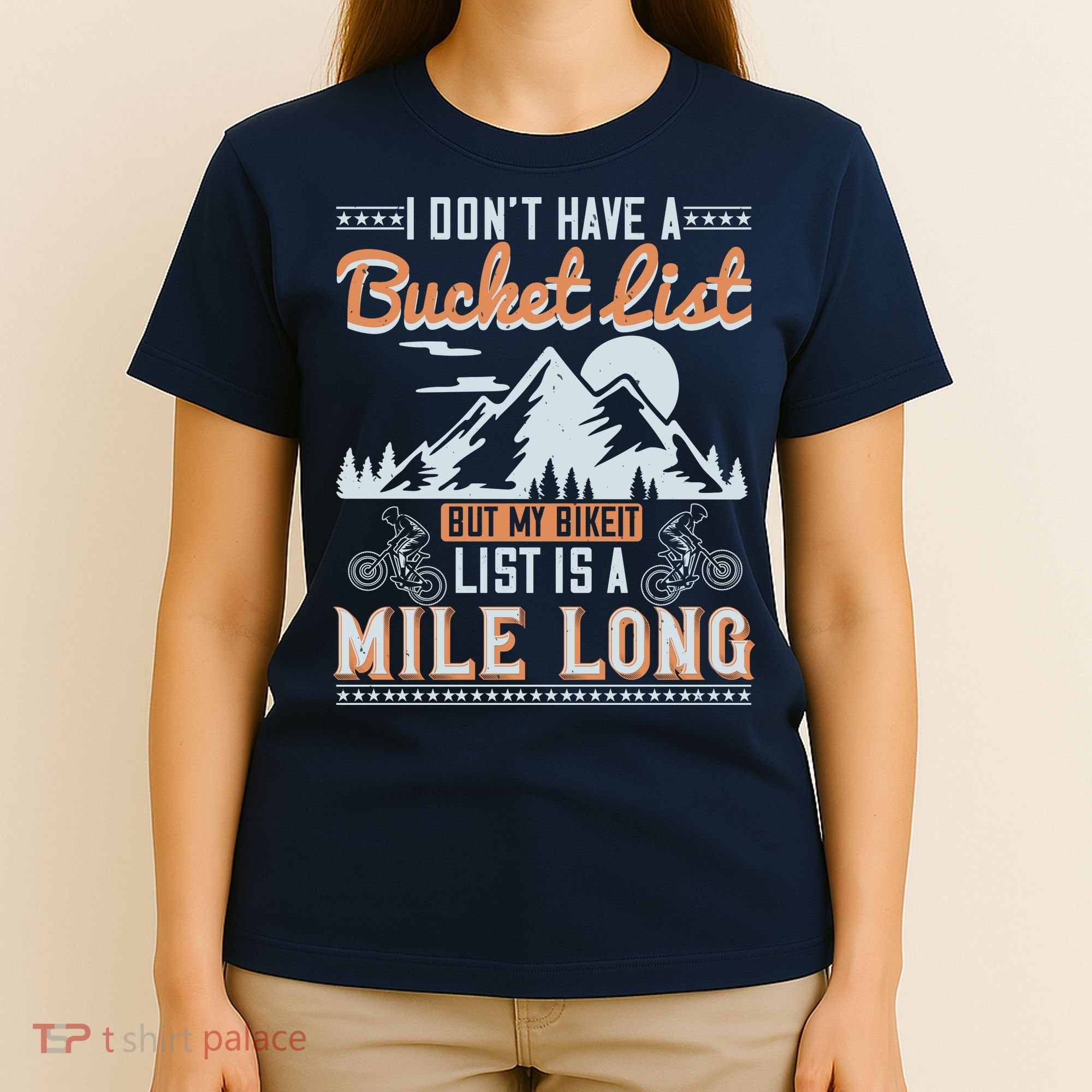 I Don’t Have A Bucket List But My BikeIt List Is A Mile Long T-Shirt
