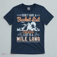 I Don’t Have A Bucket List But My BikeIt List Is A Mile Long T-Shirt thumb 5