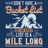 I Don’t Have A Bucket List But My BikeIt List Is A Mile Long T-Shirt thumb 7