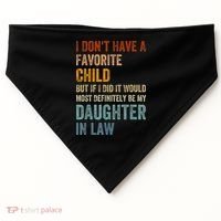 I Don't Have A Favorite Child But If I Did It Would Most USA-Made Doggie Bandana thumb 0