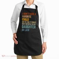 I Don't Have A Favorite Child But If I Did It Would Most Apron thumb 2