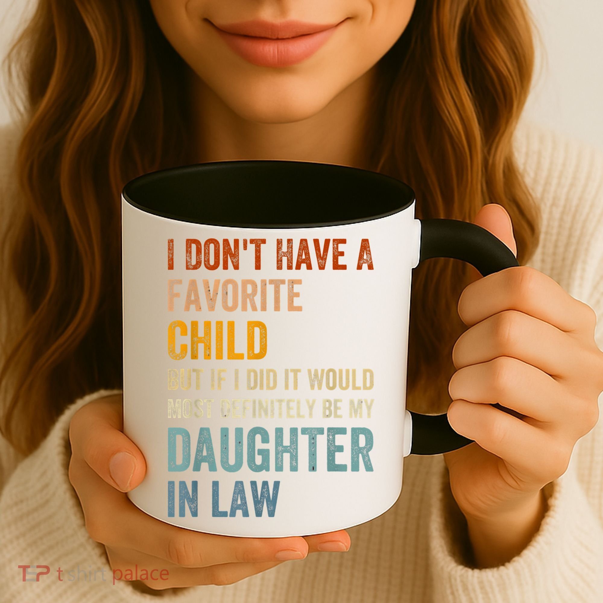 I Don't Have A Favorite Child But If I Did It Would Most Coffee Mug