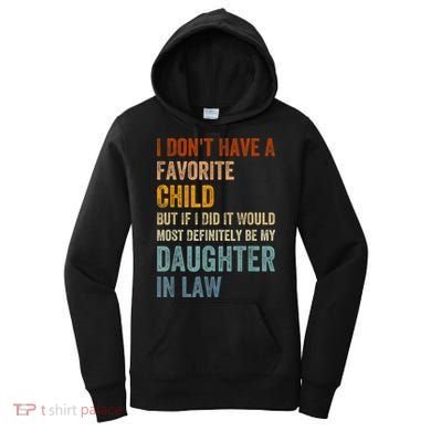 I Don't Have A Favorite Child But If I Did It Would Most Women's Hoodie