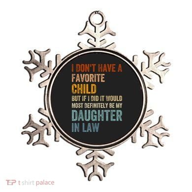 I Don't Have A Favorite Child But If I Did It Would Most Ornament