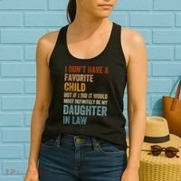 I Don't Have A Favorite Child But If I Did It Would Most Women's Tank Top thumb 2