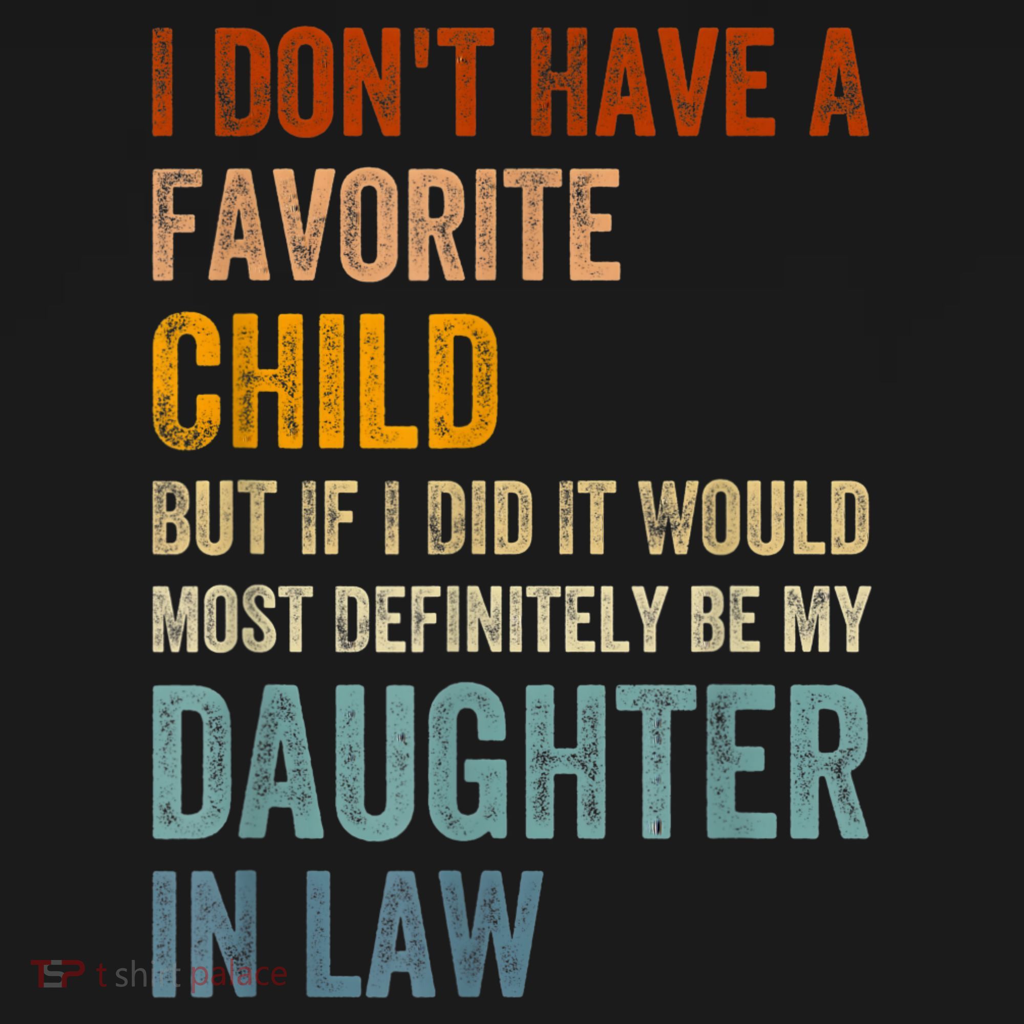 I Don't Have A Favorite Child But If I Did It Would Most Women's Tank Top