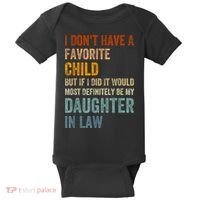 I Don't Have A Favorite Child But If I Did It Would Most Baby Bodysuit thumb 0