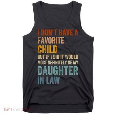 I Don't Have A Favorite Child But If I Did It Would Most Tank Top