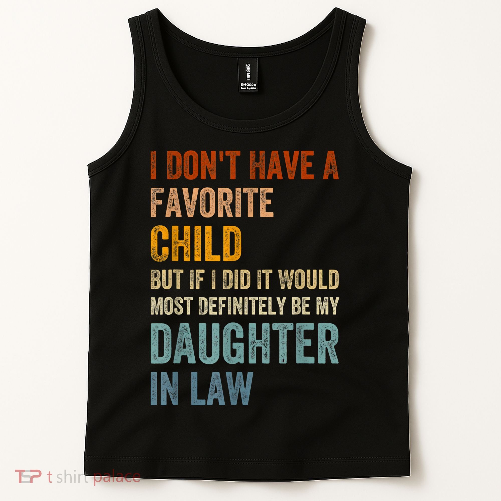I Don't Have A Favorite Child But If I Did It Would Most Tank Top