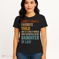 I Don't Have A Favorite Child But If I Did It Would Most Women's T-Shirt thumb 4