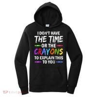 I Don't Have The Time Or The Crayons To Explain This To You 3 Women's Hoodie thumb 0