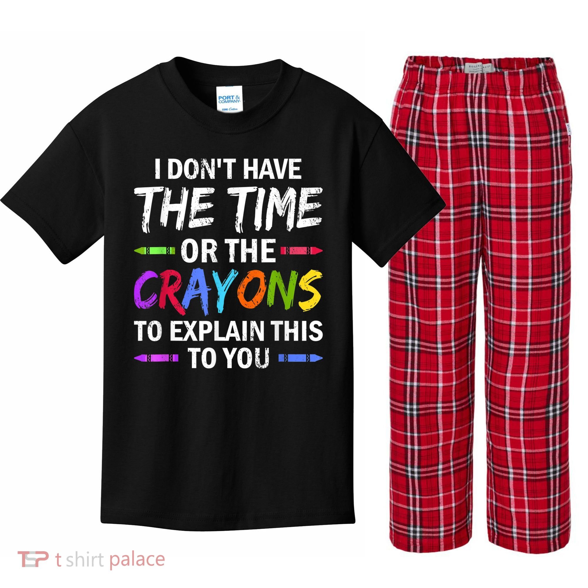 I Don't Have The Time Or The Crayons To Explain This To You 3 Kids Plaid Pajama Set
