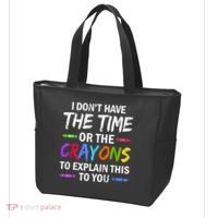 I Don't Have The Time Or The Crayons To Explain This To You 3 Tote Bag thumb 3