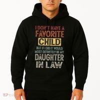 I DonT Have A Favorite Child But If I Did It Would Most Hoodie thumb 2