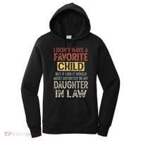 I DonT Have A Favorite Child But If I Did It Would Most Women's Hoodie thumb 0