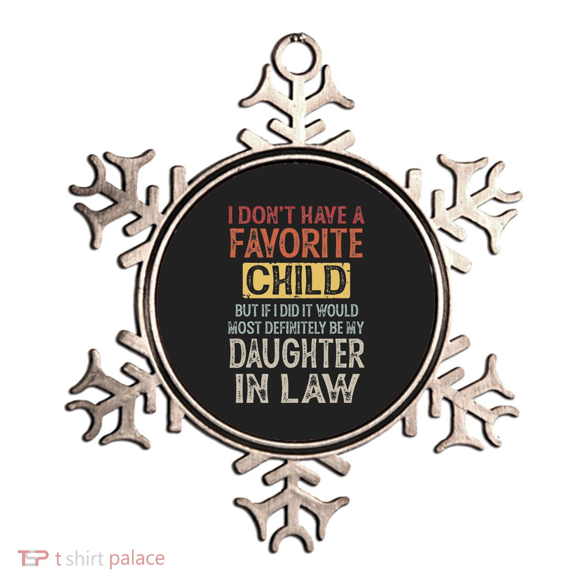I DonT Have A Favorite Child But If I Did It Would Most Ornament