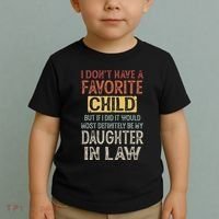 I DonT Have A Favorite Child But If I Did It Would Most Toddler T-Shirt thumb 2