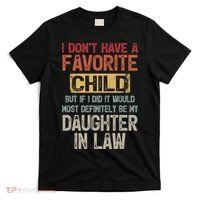 I Don't Have A Favorite Child Lovely Gift For Mother In Law T-Shirt thumb 0