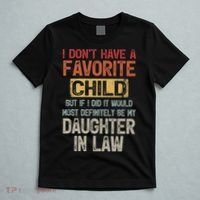 I Don't Have A Favorite Child Lovely Gift For Mother In Law T-Shirt thumb 5