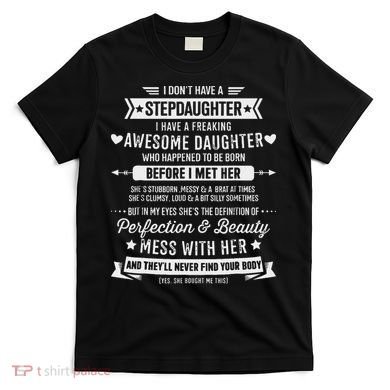 I Don't Have A Stepdaughter Bonus Dad Father's Day Stepdad T-Shirt