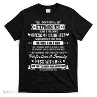 I Don't Have A Stepdaughter Bonus Dad Father's Day Stepdad T-Shirt thumb 0