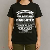I DONT HAVE A STEPDAUGHTER I HAVE A FREAKING AWESOME DAUGHTER T-Shirt thumb 4