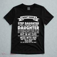 I DONT HAVE A STEPDAUGHTER I HAVE A FREAKING AWESOME DAUGHTER T-Shirt thumb 5