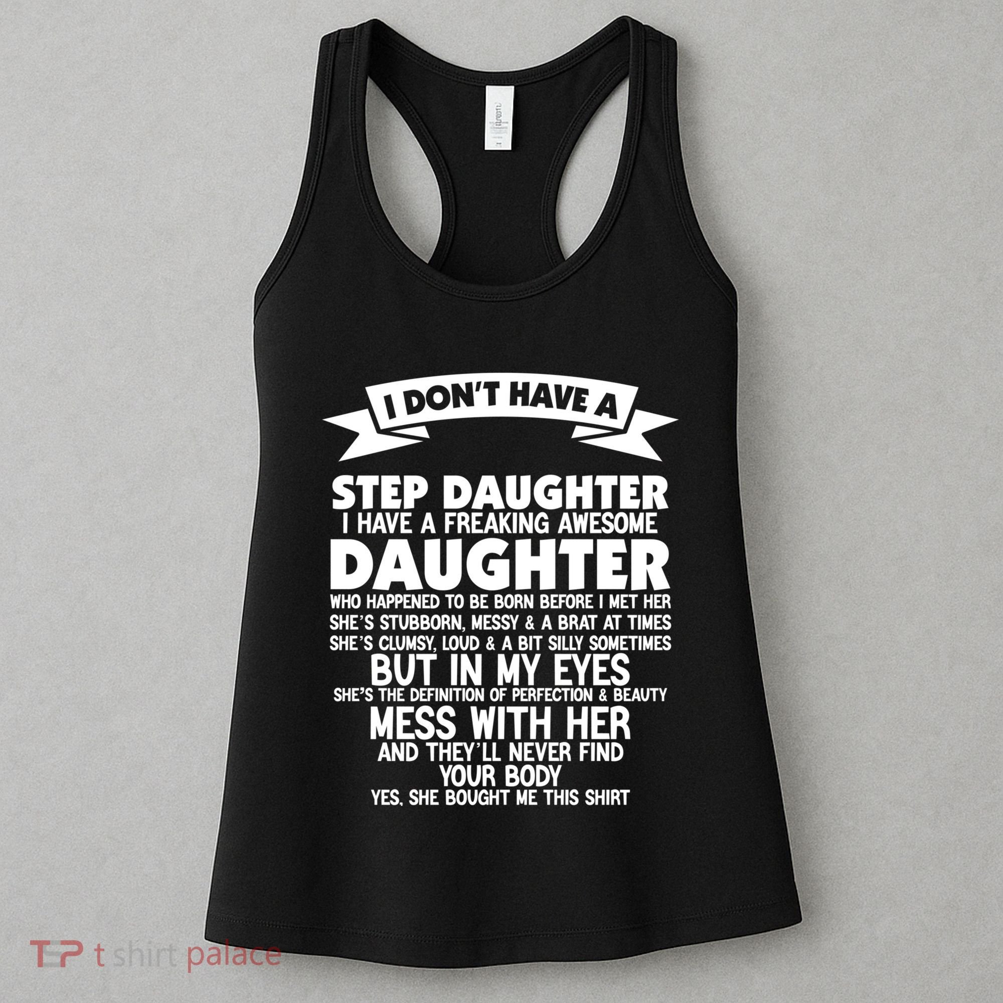 I DONT HAVE A STEPDAUGHTER I HAVE A FREAKING AWESOME DAUGHTER Women's Tank Top