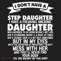 I DONT HAVE A STEPDAUGHTER I HAVE A FREAKING AWESOME DAUGHTER Hat thumb 2