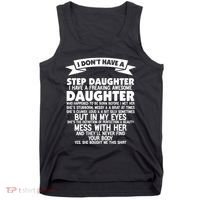 I DONT HAVE A STEPDAUGHTER I HAVE A FREAKING AWESOME DAUGHTER Tank Top thumb 0
