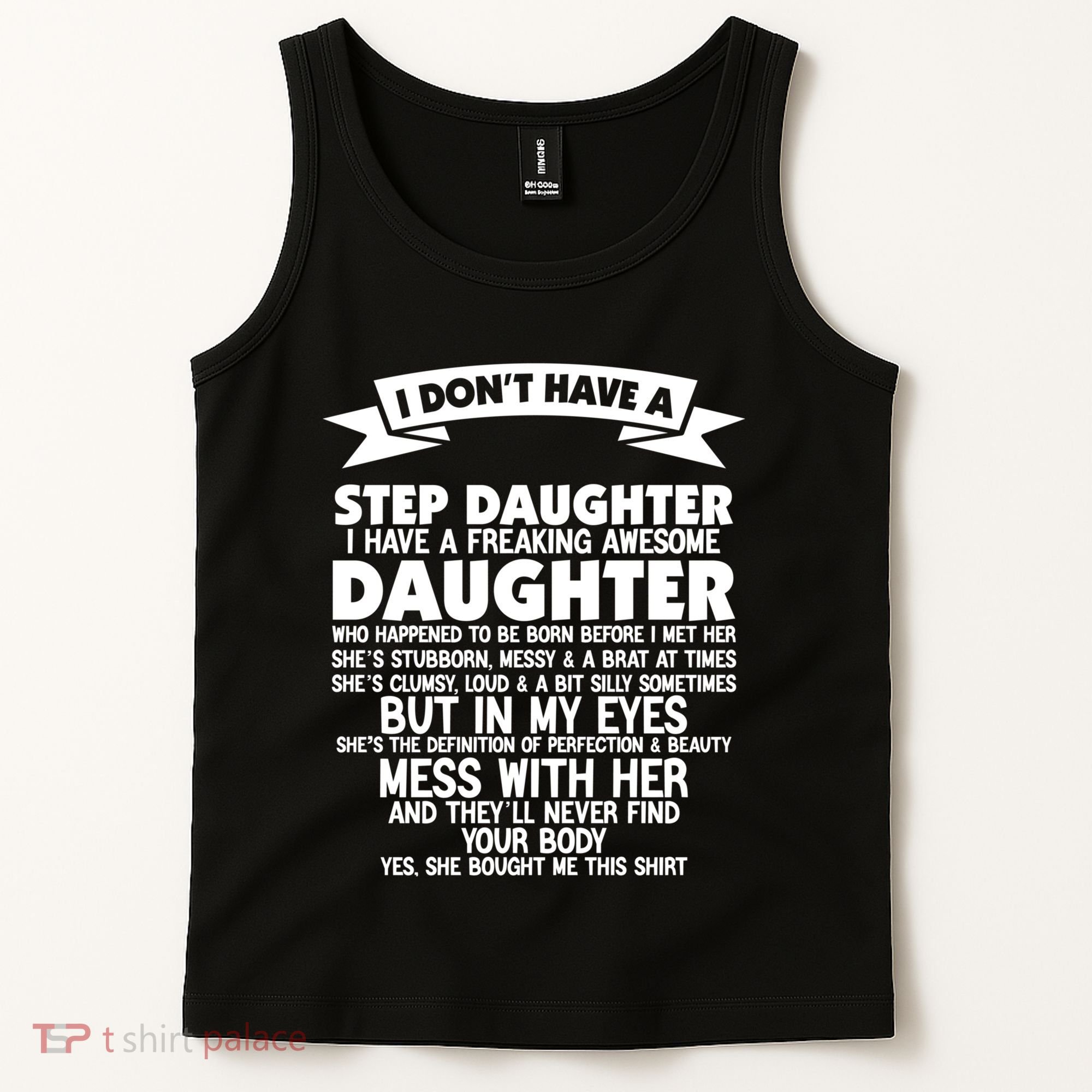I DONT HAVE A STEPDAUGHTER I HAVE A FREAKING AWESOME DAUGHTER Tank Top