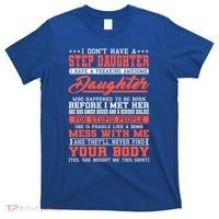 I Don't Have A Stepdaughter Stepfather Step Stepdad Gift T-Shirt thumb 0